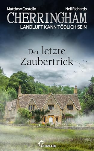 Cherringham - Der letzte Zaubertrick: Landluft kann tödlich sein (Ein Fall für Jack und Sarah 48) (German Edition)