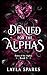 Denied by The Alphas (Dawn of The Alphas)