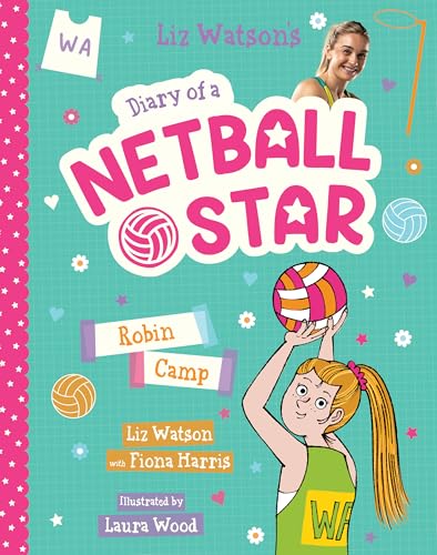 Robin Camp (Diary of a Netball Star #5)