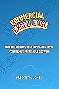 Commercial Excellence: How the World's Best Companies Drive Continuous Profitable Growth