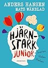 Hjärnstark junior  by Anders Hansen