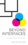 Beyond Interfaces: Creating User Experiences That Matter
