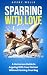 Sparring With Love: A Humor...