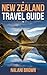 New Zealand Travel Guide : ...