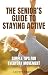 THE SENIOR’S GUIDE TO STAYI...