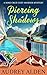 Piercing Shadows : A totally addictive cozy murder mystery packed with twists (Rose Cruz Cruise Ship Mysteries Book 2)