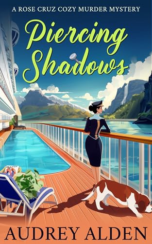 Piercing Shadows : A totally addictive cozy murder mystery packed with twists (Rose Cruz Cruise Ship Mysteries Book 2)