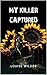 My Killer Captured: Book Tw...