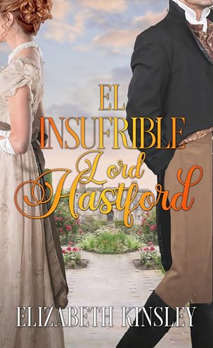 El insufrible Lord Hastford (Spanish Edition)