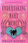 The Undertaking of Hart and Mercy by Megan Bannen