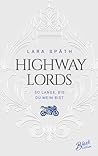 Highway Lords - So lange, bis du mein bist by Lara Späth