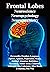 Frontal Lobes by Rhawn Gabriel Joseph