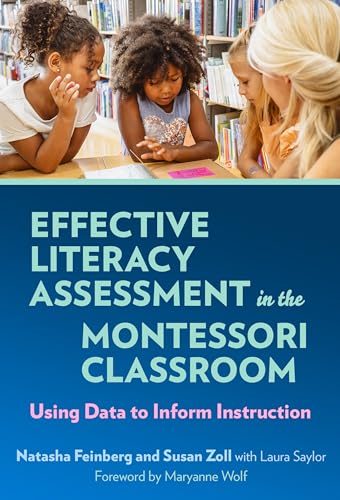 Effective Literacy Assessment in the Montessori Classroom: Using Data to Inform Instruction (Paperback)