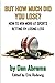 But How Much Did You Lose? by Dan   Abrams