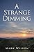 A Strange Dimming