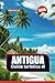 GUIDA TURISTICA DI ANTIGUA ...