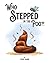 Who Stepped in the Poo?!