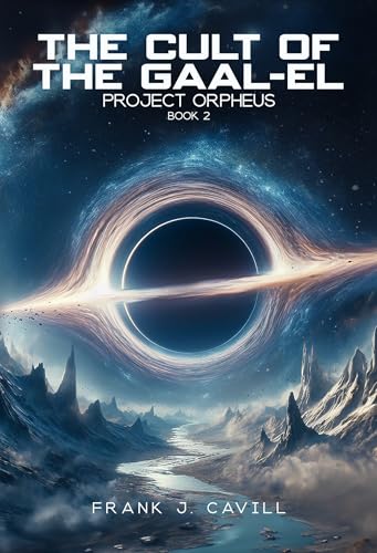 The Cult of the Gaal-El: (Project Orpheus, Book 2)