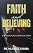 Faith and Believing