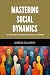 Mastering Social Dynamics: ...