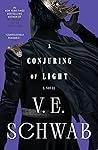 A Conjuring of Light by V.E. Schwab