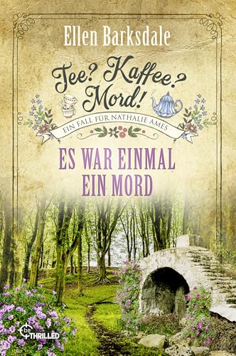 Tee? Kaffee? Mord! Es war einmal ein Mord (Nathalie Ames ermittelt, #33)