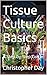 Tissue Culture Basics: A St...
