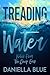 Treading Water (Notes From The Deep End Book 1)