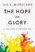 The Hope of Glory: A Theology of Redemption