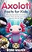 Axolotl Facts for Kids: Dis...