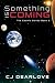 Something is Coming by C.J. Dearlove