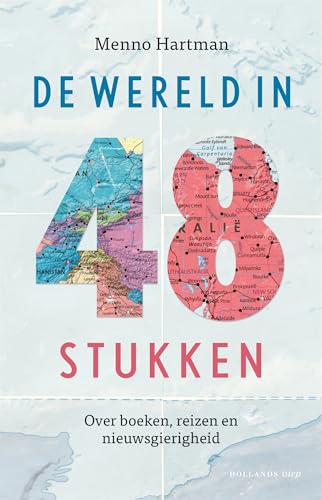 De wereld in 48 stukken: Over boeken, reizen en nieuwsgierigheid (Dutch Edition)