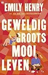 Geweldig groots mooi leven by Emily Henry