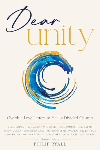 Dear Unity: Overdue Love Letters to Heal a Divided Church (Kindle Edition)