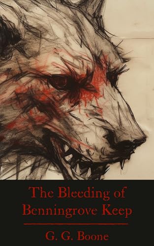 The Bleeding of Benningrove Keep (Kindle Edition)