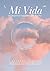 MI VIDA: Mi Despertar Espiritual a Los 70 Años (Spanish Edition)