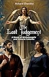 The Last Judgment: A Novel of Michelangelo and Vittoria Colonna The Last Judgment: A Novel of Michelangelo and Vittoria Colonna