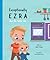 Exceptionally Ezra and the ...