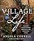 Village Life by Angela Correll Village Life by Angela Correll