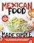 Mexican Food Made Simple: R...