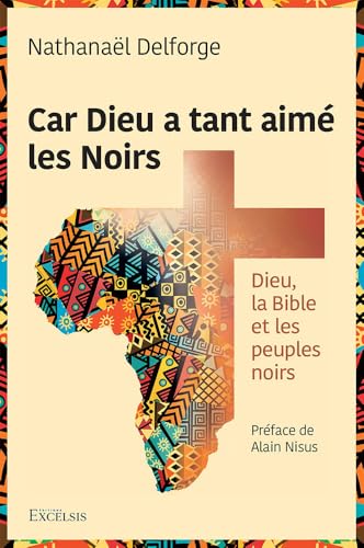 Car Dieu a tant aimé les Noirs: Dieu, la Bible et les peuples noirs (Paperback)