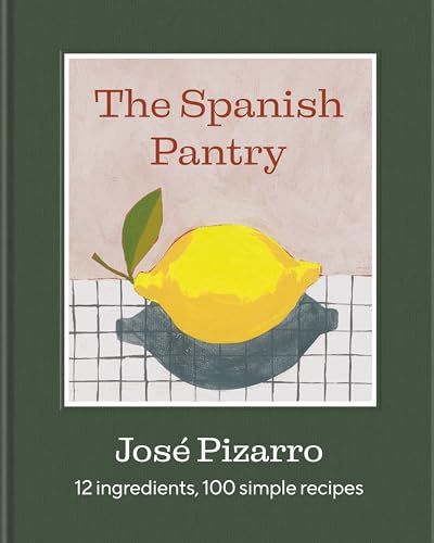 The Spanish Pantry: 12 Ingredients, 100 Simple Recipes (Hardcover)