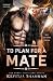 To Plan for a Mate by Camryn Rhys To Plan for a Mate by Camryn Rhys