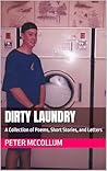 Dirty Laundry: A Collection of Poems, Short Stories, and Letters