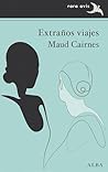 Extraños viajes by Maud Cairnes