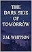 The Dark Side Of Tomorrow