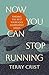 Now You Can Stop Running: Finding the Rest Your Soul Desperately Needs