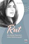 Rut - Wie Gottes ...