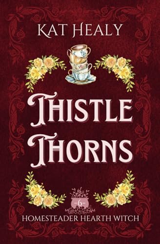Thistle Thorns (Homesteader Hearth Witch #6)