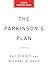 The Parkinson's Plan by Ray Dorsey